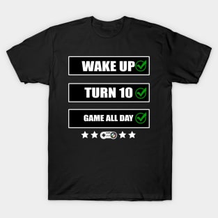 Wake Up Turn 10 Game All Day Console Arcade 10th Birthday T-Shirt